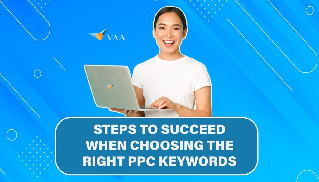 Steps to Succeed when Choosing the Right PPC Keywords